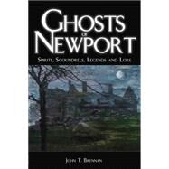 Ghosts of Newport by Brennan, John T., 9781596293359