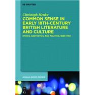 Common Sense in Early 18th-Century British Literature and Culture by Henke, Christoph, 9783110343359