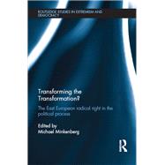 Transforming the Transformation?: The East European Radical Right in the Political Process by Minkenberg; Michael, 9780415793360