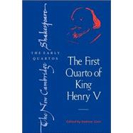 The First Quarto of King Henry V by William Shakespeare , Edited by Andrew Gurr, 9780521623360
