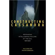 Constructing Cassandra by Jones, Milo; Silberzahn, Philippe, 9780804793360