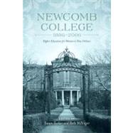 Newcomb College, 1886-2006 by Tucker, Susan; Willinger, Beth, 9780807143360