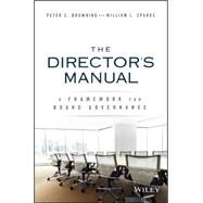 The Director's Manual A Framework for Board Governance by Browning, Peter C.; Sparks, William L., 9781119133360