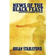 News of the Black Feast and Other Random Reviews by Stableford, Brian, 9781434403360