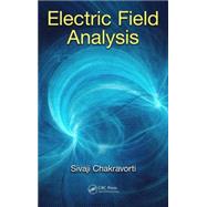 Electric Field Analysis by Chakravorti; Sivaji, 9781482233360