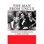 The Man from Uncle Complete Bubblegum Cards Affair by M., P. P. D., 9781503323360