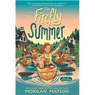 The Firefly Summer by Matson, Morgan, 9781534493360