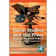 Social Studies and the Press : Keeping the Beast at Bay? by Crocco, Margaret Smith, 9781593113360