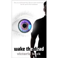 Wake the Dead by Buck, Victoria, 9781611163360
