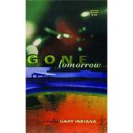 Gone Tomorrow by Indiana, Gary, 9781852423360