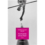 Le Muscle et la chair by Patrick Olivier Meyer, 9782702143360