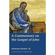 A Commentary on the Gospel of John by Beutler, Johannes; Tait, Michael; Moloney, Francis J., 9780802873361