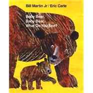 Baby Bear, Baby Bear, What Do You See? by Martin, Jr., Bill; Carle, Eric, 9780805083361