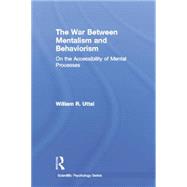 The War Between Mentalism and Behaviorism: On the Accessibility of Mental Processes by Link; Stephen W., 9781138003361
