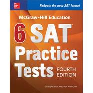 McGraw-Hill Education 6 SAT Practice Tests, Fourth Edition by Black, Christopher; Anestis, Mark, 9781259643361