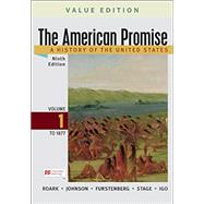 Loose-leaf Version for The American Promise, Value Edition, Volume 1 A History of the United States by Roark, James L.; Johnson, Michael; Furstenberg, Francois; Stage, Sarah; Igo, Sarah, 9781319343361