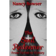 The Soul Redeemer by Bowser, Nancy, 9781508673361