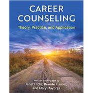 Career Counseling by Hicks, Janet ; Flamez, Brandé ; Mayorga, Mary, 9781516593361