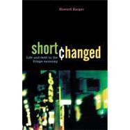 Shortchanged Life and Debt in the Fringe Economy by Karger, Howard, 9781576753361