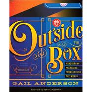Outside the Box Hand-Drawn Packaging from Around the World by Anderson, Gail; Millman, Debbie, 9781616893361