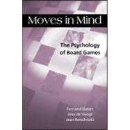 Moves in Mind: The Psychology of Board Games by Gobet,Fernand, 9781841693361