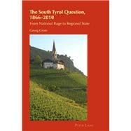 The South Tyrol Question, 1866-2010 by Grote, Georg, 9783039113361