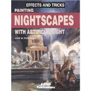 Painting Nightscapes With Artificial Light by Parramon, Jose M., 9788495323361