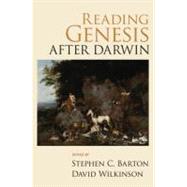 Reading Genesis after Darwin by Barton, Stephen C; Wilkinson, David, 9780195383362