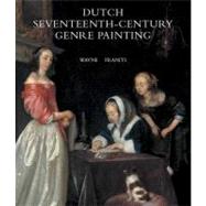 Dutch Seventeenth-Century Genre Painting : Its Stylistic and Thematic Evolution by Wayne Franits, 9780300143362