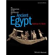 An Introduction to the Archaeology of Ancient Egypt by Bard, Kathryn A., 9780470673362