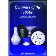 Ceramics of the 1950s,McLaren, Graham,9780747803362
