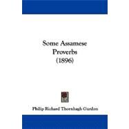Some Assamese Proverbs by Gurdon, Philip Richard Thornhagh, 9781104333362