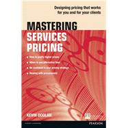 Mastering Services Pricing Designing pricing that works for you and for your clients by Doolan, Kevin, 9781292063362