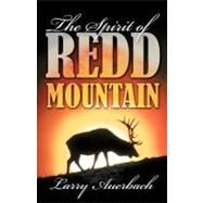 The Spirit of Redd Mountain by Auerbach, Larry, 9781462033362