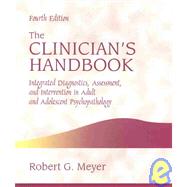 The Clinician's Handbook: Integrated Diagnostics, Assessment, and Intervention in Adult and Adolescent Psychopathology by Meyer, Robert G., 9781577663362