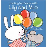 Looking for Colors With Lily and Milo by Oud, Pauline, 9781605373362