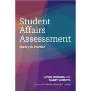 Student Affairs Assessment by Henning, Gavin W.; Roberts, Darby; Bresciani Ludvik, Marilee, 9781620363362