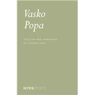Vasko Popa by Popa, Vasko; Simic, Charles; Simic, Charles; Simic, Charles, 9781681373362