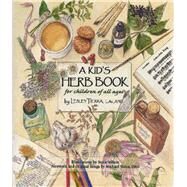 A Kid's Herb Book For Children of All Ages by Tierra, Lesley, 9781885003362
