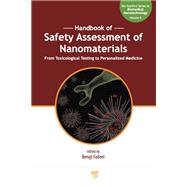 Handbook of Safety Assessment of Nanomaterials: From Toxicological Testing to Personalized Medicine by Fadeel; Bengt, 9789814463362