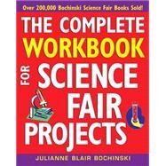 The Complete Workbook for Science Fair Projects by Bochinski, Julianne Blair, 9780471273363