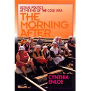The Morning After by Enloe, Cynthia, 9780520083363
