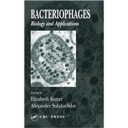 Bacteriophages: Biology and Applications by Kutter; Elizabeth, 9780849313363