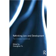 Rethinking Law and Development: The Chinese experience by Yu; Guanghua, 9781138843363