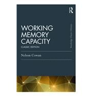 Working Memory Capacity: Classic Edition by Cowan; Nelson, 9781138913363