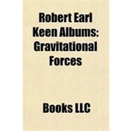 Robert Earl Keen Albums : Gravitational Forces by , 9781156283363