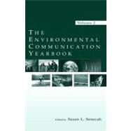 The Environmental Communication Yearbook: Volume 2 by Senecah, Susan L., 9781410613363