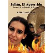 Julin, El Aguerrido by Ortiz, Flix Cant, 9781463323363