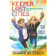 Keeper of the Lost Cities The Graphic Novel Part 1 Volume 1 by Messenger, Shannon; Frenn, Celina; Chianello, Gabriella, 9781534463363