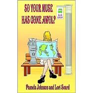 So Your Muse Has Gone Awol by Johnson, Pamela; Soard, Lori, 9781590803363